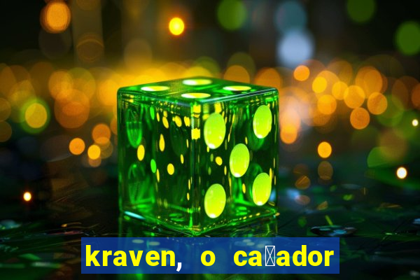 kraven, o ca莽ador filme completo dublado download